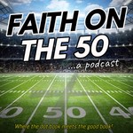 Logo of the podcast Faith on the 50 Podcast Faith on the 50