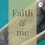 Logo of the podcast Faith&me Podcast Faith&me