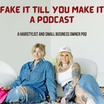Logo of the podcast Fake it Till You Make it : a Hair Stylist Podcast Podcast Fake it Till You Make it : a Hair Stylist Podcast