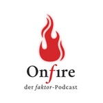 faktor onfire – Der Podcast für Erfolgsgeschichten faktor onfire – Der Podcast für Erfolgsgeschichten
