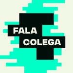 Fala Colega • Design e Criatividade Podcast Fala Colega • Design e Criatividade