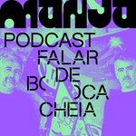 Logo of the podcast Falar de Boca Cheia Podcast Falar de Boca Cheia