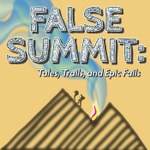 Logo of the podcast False Summit: Tales, Trails and Epic Fails Podcast False Summit: Tales, Trails and Epic Fails