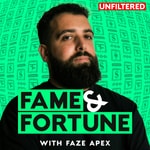 Logo of the podcast Fame and Fortune With FaZe Apex Logo of the podcast Fame and Fortune With FaZe Apex