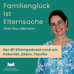 Familienglück ist Elternsache – Der beste Elternpodcast – Schule bis Pubertät Podcast Familienglück ist Elternsache – Der beste Elternpodcast – Schule bis Pubertät