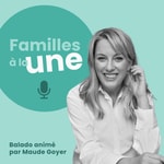 Logo of the podcast Familles à la une Podcast Familles à la une