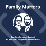 Logo of the podcast Family Matters – Euer Familienrechts-Podcast Podcast Family Matters – Euer Familienrechts-Podcast