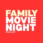 Logo of the podcast Family Movie Night Podcast Family Movie Night