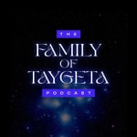 Logo of the podcast Family of Taygeta Podcast: Messages from Pleiadians of Galactic Federation Podcast Family of Taygeta Podcast: Messages from Pleiadians of Galactic Federation