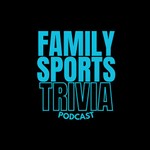 Logo of the podcast Family Sports Trivia Podcast Podcast Family Sports Trivia Podcast