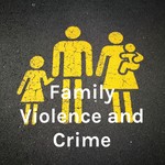 Logo of the podcast Family Violence and Crime Podcast Family Violence and Crime
