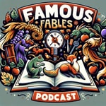 Logo of the podcast Famous Fables, Fairytales and Folklore Podcast Famous Fables, Fairytales and Folklore