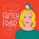 Fancy Free Podcast Podcast Fancy Free Podcast