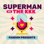Logo of the podcast Fandom Presents: Superman vs. the KKK Logo of the podcast Fandom Presents: Superman vs. the KKK