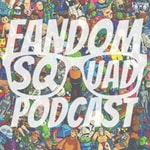 Logo of the podcast Fandom Squad Podcast Podcast Fandom Squad Podcast