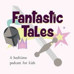 Logo of the podcast Fantastic Tales: A Bedtime Podcast for Kids Podcast Fantastic Tales: A Bedtime Podcast for Kids