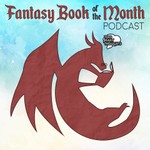 Logo of the podcast Fantasy Book of the Month Podcast Podcast Fantasy Book of the Month Podcast