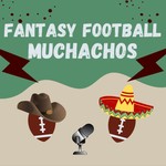 Logo of the podcast Fantasy Football Muchachos Podcast Fantasy Football Muchachos