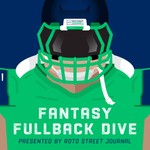 Fantasy Fullback Dive | Roto Street Journal Fantasy Football Podcast Podcast Fantasy Fullback Dive | Roto Street Journal Fantasy Football Podcast