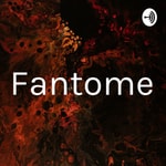 Logo of the podcast Fantome Podcast Fantome