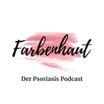 Logo of the podcast Farbenhaut - Für Betroffene, von Betroffenen! Über das wilde Leben mit Psoriasis (Schuppenflechte) Podcast Farbenhaut - Für Betroffene, von Betroffenen! Über das wilde Leben mit Psoriasis (Schuppenflechte)