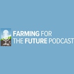 Logo of the podcast Farming for the Future Podcast Farming for the Future