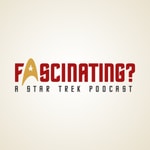 Logo of the podcast Fascinating? - A Star Trek Podcast Logo of the podcast Fascinating? - A Star Trek Podcast