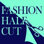 Logo of the podcast Fashion Half Cut Podcast Fashion Half Cut