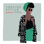 Logo of the podcast FASHION | AFRICA | NOW Podcast FASHION | AFRICA | NOW