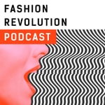 Logo of the podcast Fashion Revolution Podcast Podcast Fashion Revolution Podcast