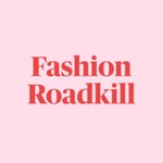 Logo of the podcast Fashion Roadkill Podcast Fashion Roadkill