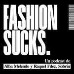 Logo of the podcast Fashion Sucks Podcast Fashion Sucks