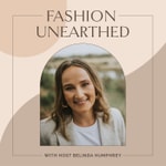Logo of the podcast Fashion Unearthed Podcast Fashion Unearthed