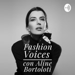 Logo of the podcast Fashion Voices con Aline Bortoloti Podcast Fashion Voices con Aline Bortoloti