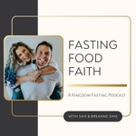 Fasting Food Faith Podcast Fasting Food Faith