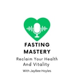 Logo of the podcast Fasting Mastery: Reclaim Your Health And Vitality Podcast Fasting Mastery: Reclaim Your Health And Vitality
