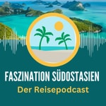 Logo of the podcast Faszination Südostasien - Der Reisepodcast Podcast Faszination Südostasien - Der Reisepodcast