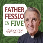 Logo of the podcast Father Fessio in Five Podcast Father Fessio in Five