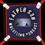 Logo of the podcast Father Son Wrestling Podcast Podcast Father Son Wrestling Podcast