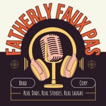 Logo of the podcast Fatherly Faux Pas Podcast Fatherly Faux Pas