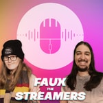 Podcast Faux The Streamers