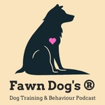 Logo of the podcast Fawn Dog's ® Specialist Dog Training Advice Podcast Fawn Dog's ® Specialist Dog Training Advice