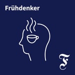Logo of the podcast F.A.Z. Frühdenker - Die Nachrichten am Morgen Podcast F.A.Z. Frühdenker - Die Nachrichten am Morgen