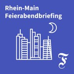 Logo of the podcast F.A.Z. Rhein-Main Feierabendbriefing Podcast F.A.Z. Rhein-Main Feierabendbriefing