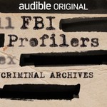 Logo of the podcast FBI Profilers: Criminal Archives Podcast FBI Profilers: Criminal Archives