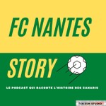 FC Nantes Story Podcast FC Nantes Story