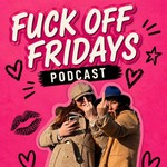 Logo of the podcast F*ck Off Fridays Podcast F*ck Off Fridays