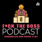 Logo of the podcast F*CK THE BOSS Podcast F*CK THE BOSS