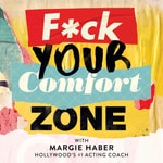 Logo of the podcast F*ck Your Comfort Zone with Margie Haber Podcast F*ck Your Comfort Zone with Margie Haber