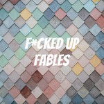 Logo of the podcast F*cked Up Fables Podcast F*cked Up Fables